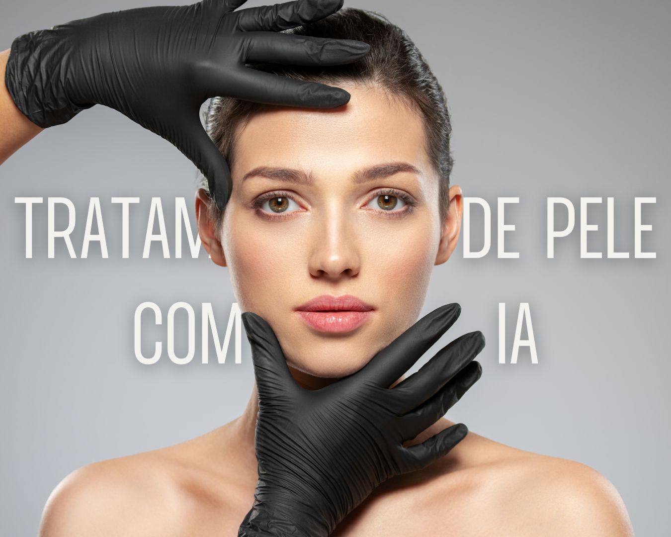Capa Tratamento de Pele — modelo com mãos em luvas negras tocando o rosto